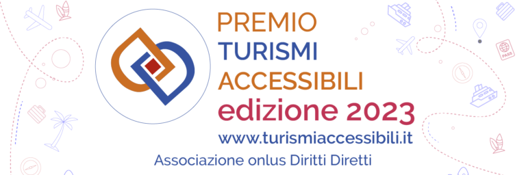 Pronti per la consegna dei riconoscimenti ai vincitori del Premio Turismi Accessibili 6° edizione